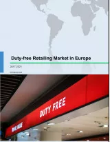 Duty-free Retailing Market in Europe 2017-2021